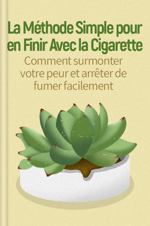La méthode simple pour en finir avec la cigarette