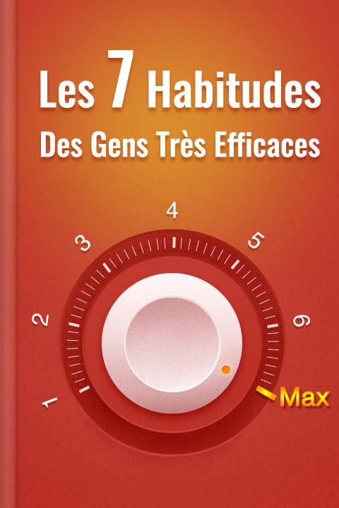 Les 7 Habitudes Des Gens Très Efficaces