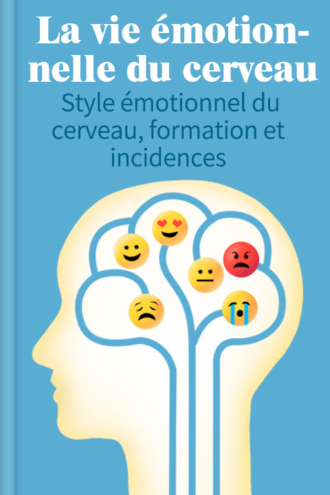 La vie émotionnelle du cerveau