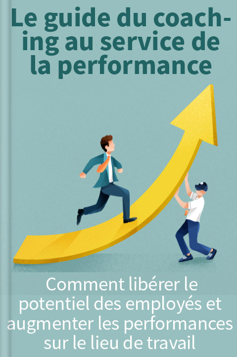 Le guide du coaching au service de la performance