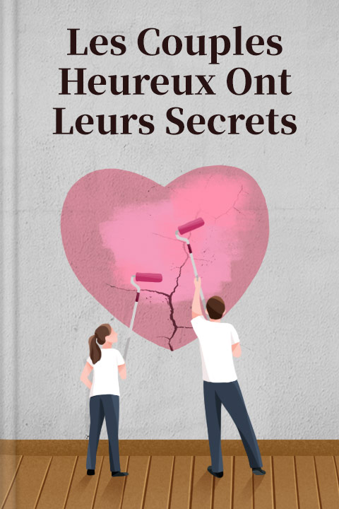 Les couples heureux ont leurs secrets