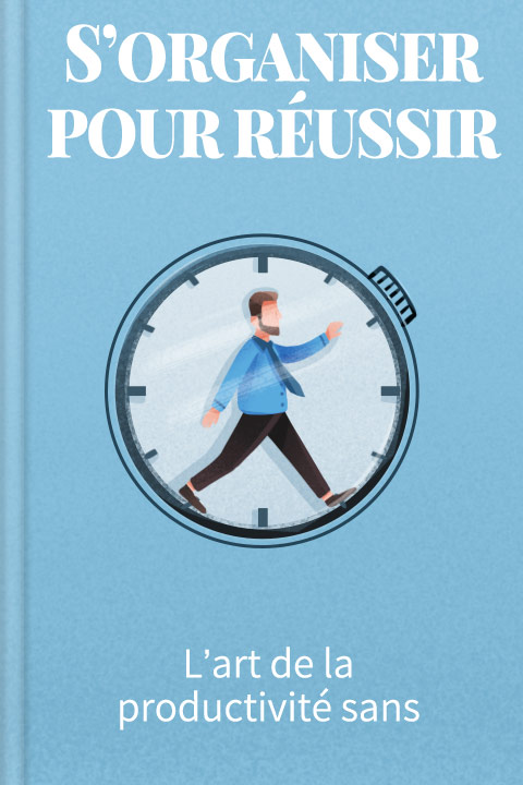 S’organiser pour réussir