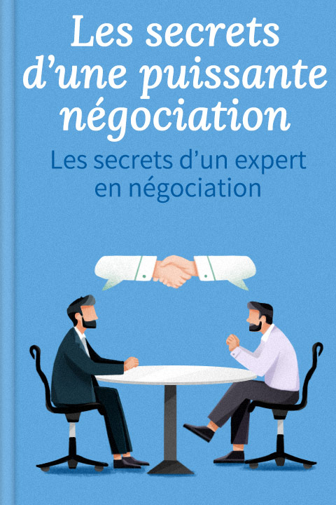 Les secrets d’une puissante négociation