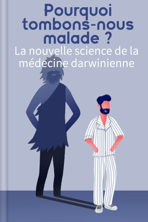 Pourquoi tombons-nous malade ?