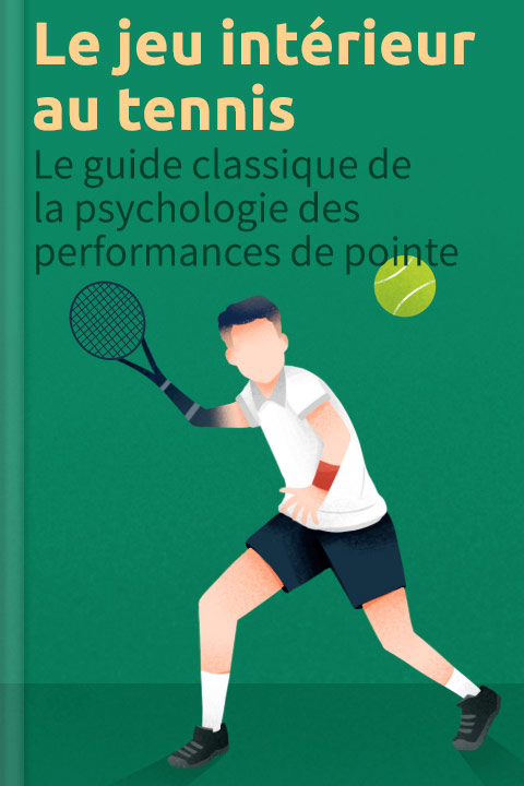 Le jeu intérieur au tennis
