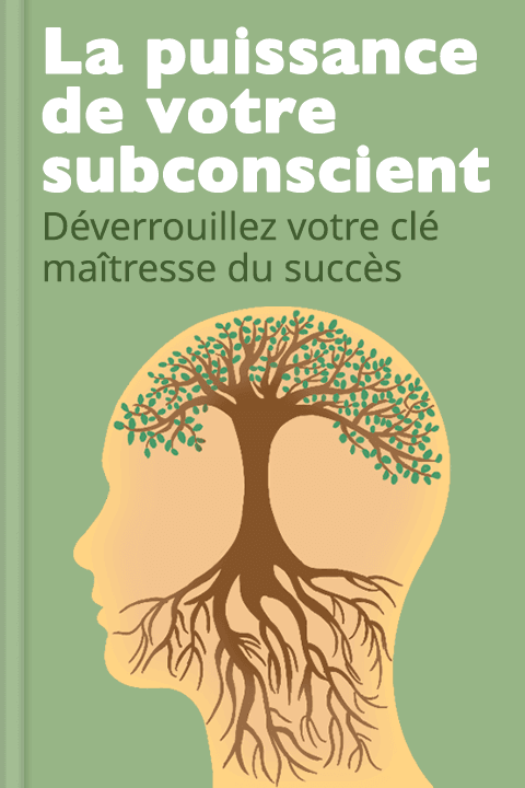 La puissance de votre subconscient
