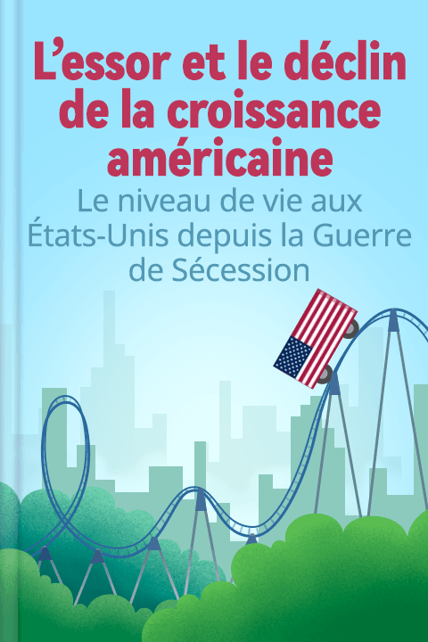 L'essor et le déclin de la croissance américaine