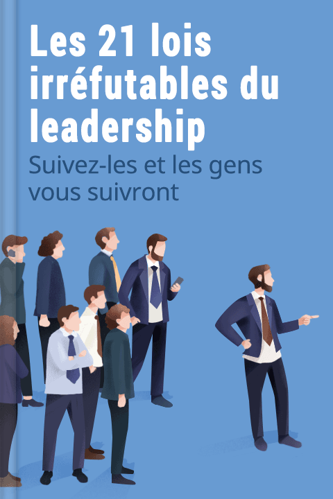 Les 21 lois irréfutables du leadership