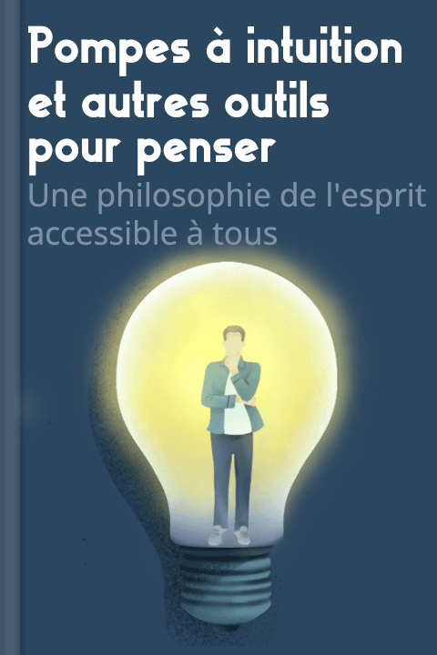 Pompes à intuition et autres outils pour penser