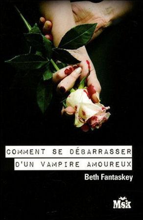 Comment se débarrasser d'un vampire amoureux