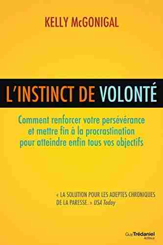 L'instinct de volonté - Comment renforcer votre persévérance et mettre fin à la procrastination 
